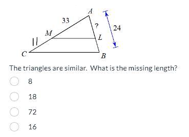 The triangles are similar. What is the missing length?8187216
