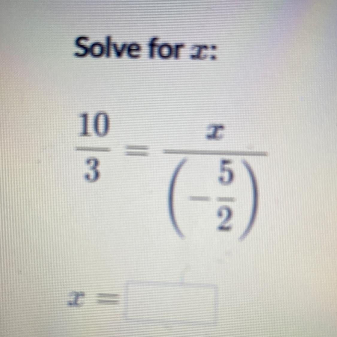 Solve for x: 10/3 = x/(-5/3)