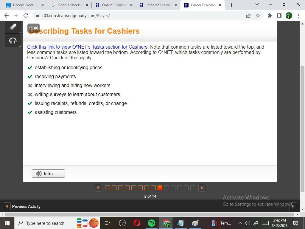 Click this link to view O*NETs Tasks section for Cashiers. Note that common tasks are listed toward the