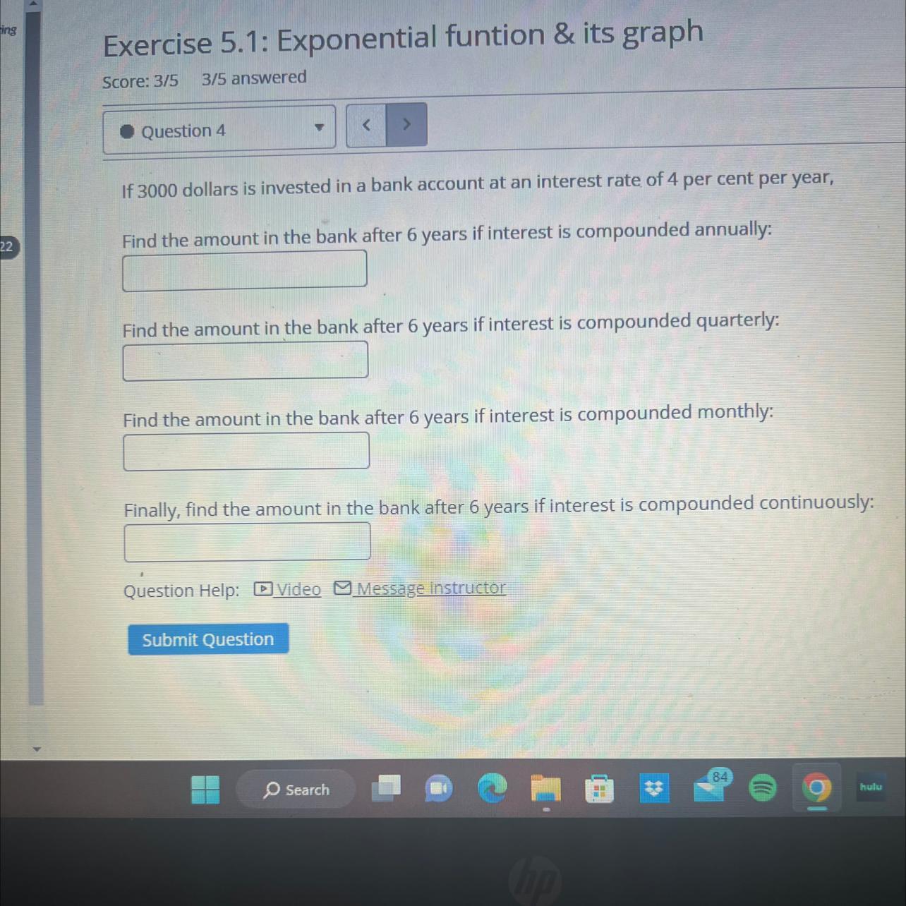 If 3000 dollars is invested in a bank account at an interest rate of 4 per cent per year,Find the amount