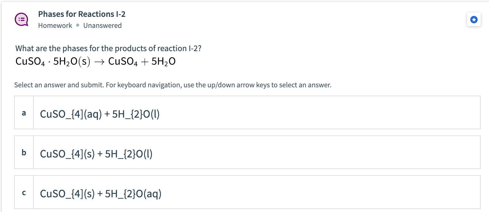 What are the phases for the products of reaction I-2?CuSO4 5H2O (s) &gt; CuSO4 + 5H2OA. CuSO4 (aq) +