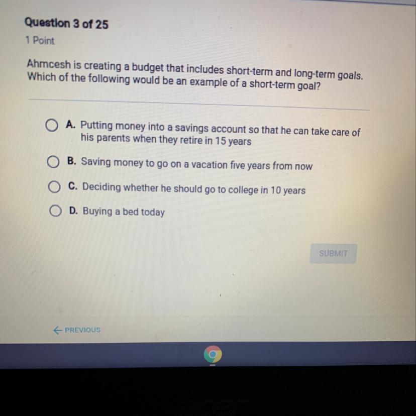 Ahmcesh Is Creating A Budget That Includes Short-term And Long-term Goals.Which Of The Following Would