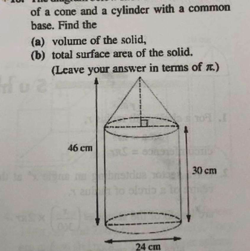 The diagram below shows a solid consistingof a cone and a cylinder with a commonbase. Find the(a) volume