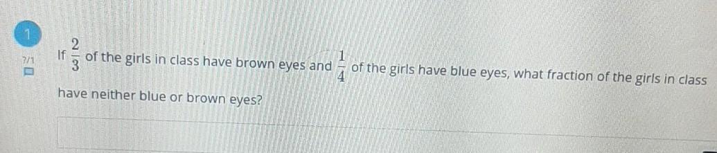 PLEASE HELP !!!!!!!!!! WILL FOLLOWwhat Fraction Of Girls Neither Have Blue Or Brown Eyes