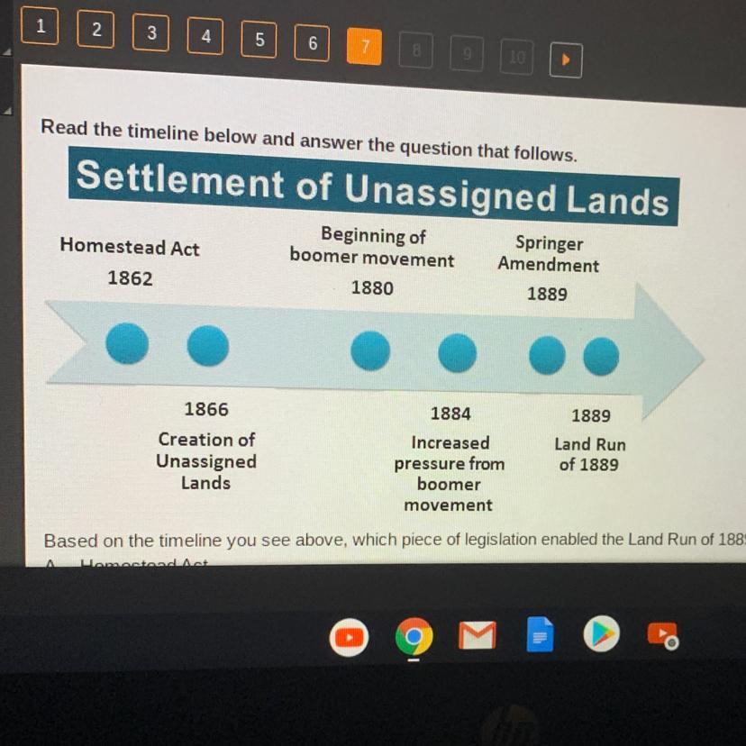 Based on the timeline you see above, which piece of legislation enabled the Land Run of 1889?A. Homestead