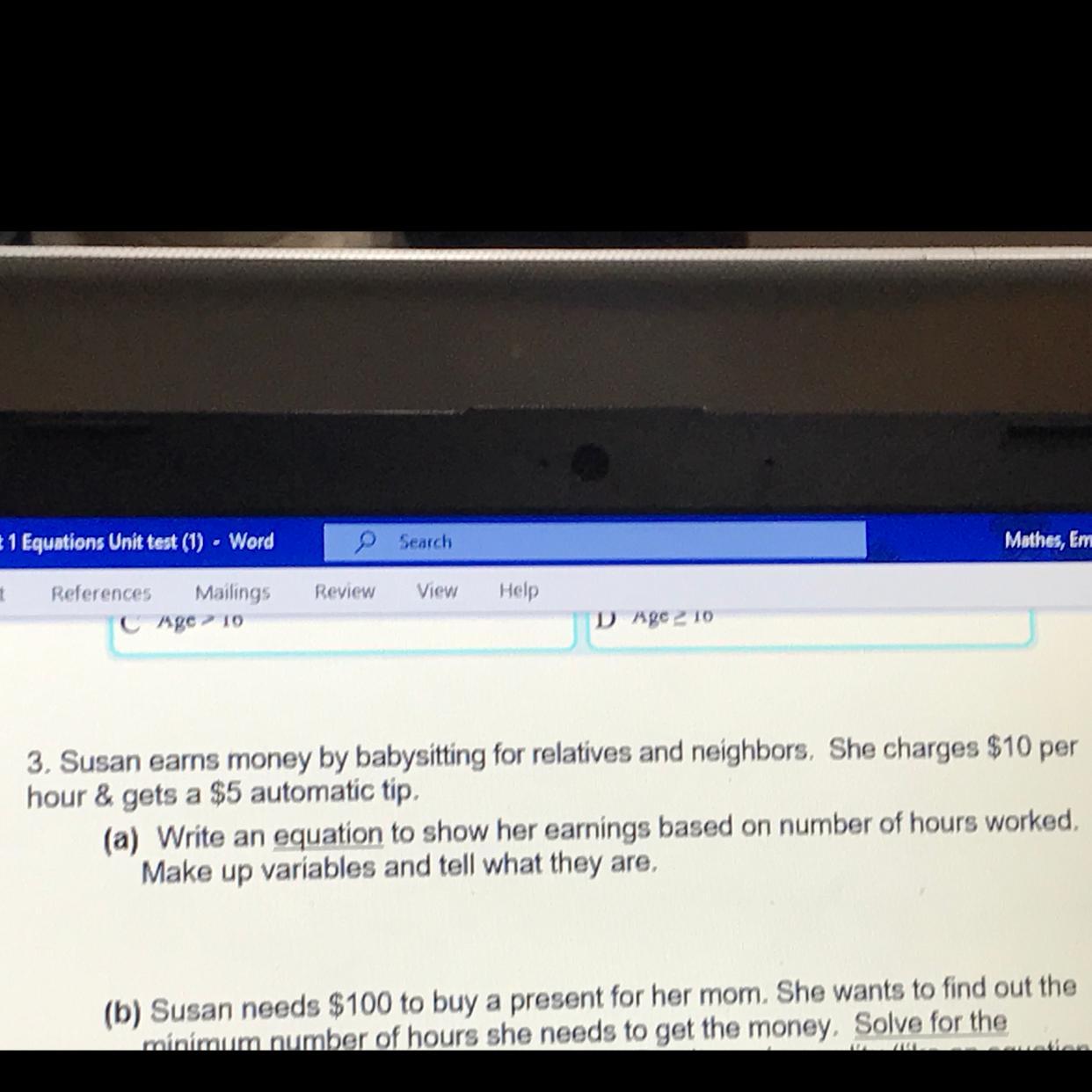 3. Susan earns money by babysitting for relatives and neighbors. She charges $10 perhour &amp; gets a