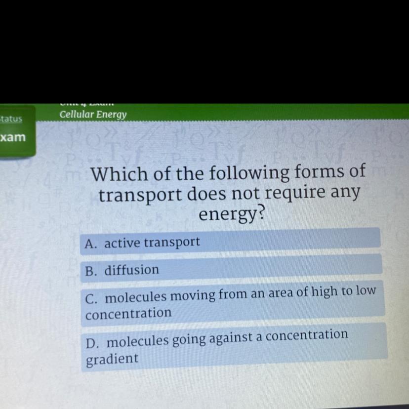Which of the following forms oftransport does not require anyenergy?(multiple choice!)