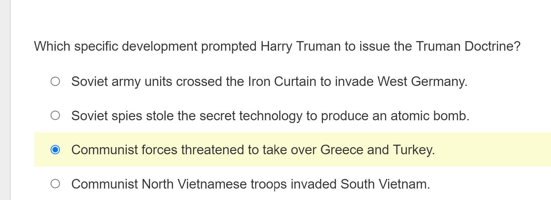 Help please, is this right? (view attachment)Which specific development prompted Harry Truman to issue