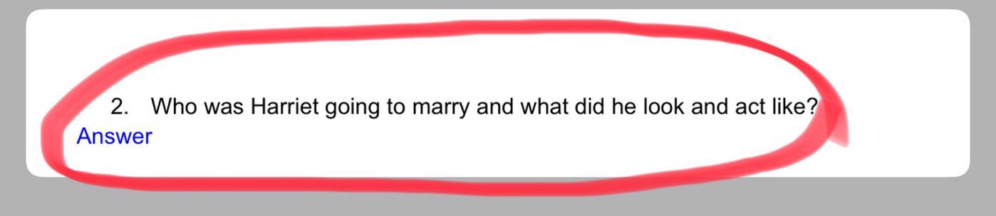 Who was Harriet going to marry and what did he look and act like?Please answer this correctly!
