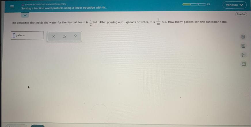 The container that holds the water for the football team isfull. After pouring out 5 gallons of w2gallons5?