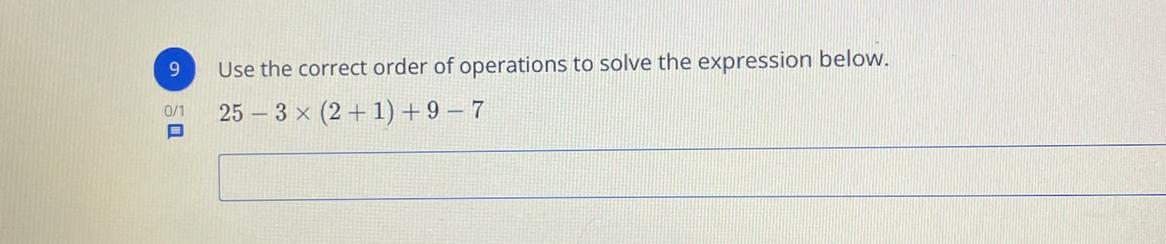 Use the correct order of operations to solve the expression below.25 3 x (2+1) +97