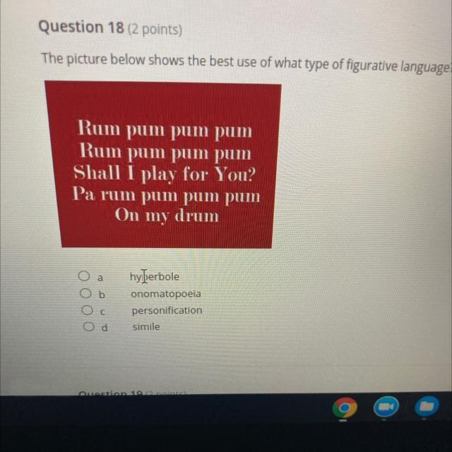 Question 18 (2 points)The picture below shows the best use of what type of figurative language?Rum pum