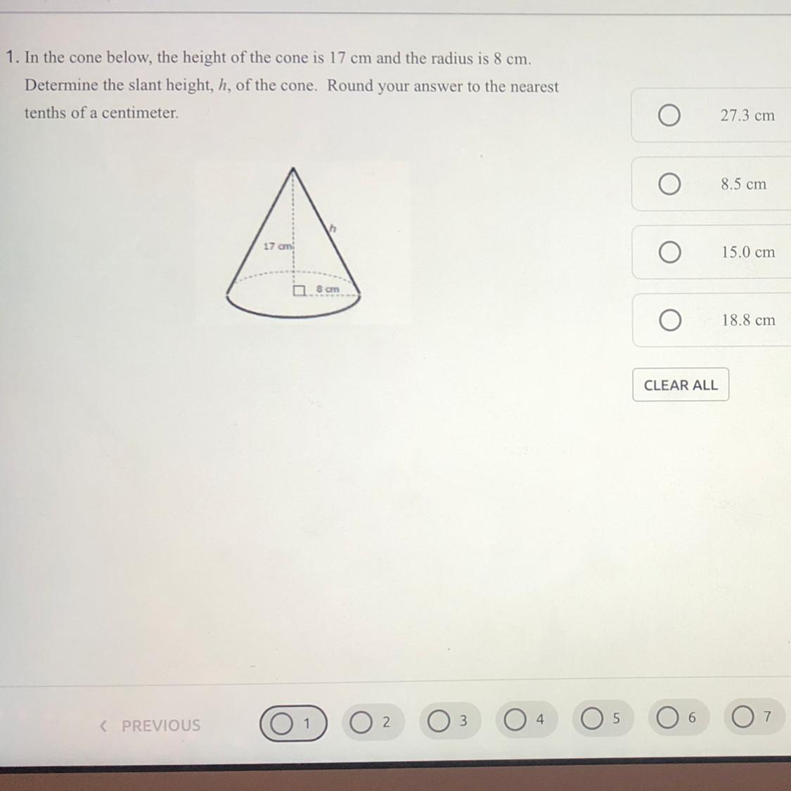 In the cone below, the height of the cone is 17 cm and the radius is 8 cm.Determine the slant height,