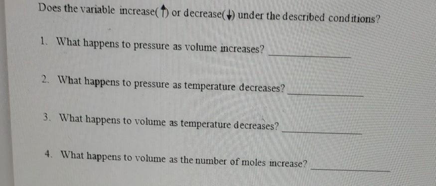 Does the variable increase(1) or decrease(1) under the described conditions? 1. What happens to pressure
