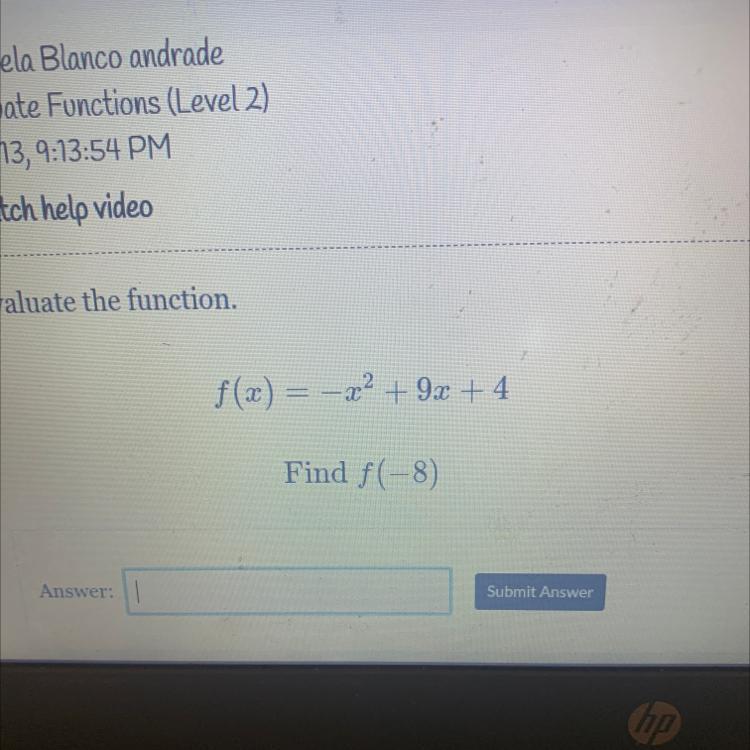 f(x) = x^2 + 9x +4Find f(-8)I need help understanding this problem 