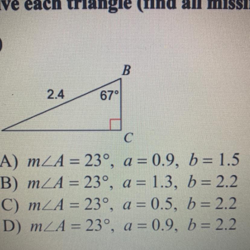 help! Solve each triangle (find all missing sides and angles) Round each answers to the nearest tenth