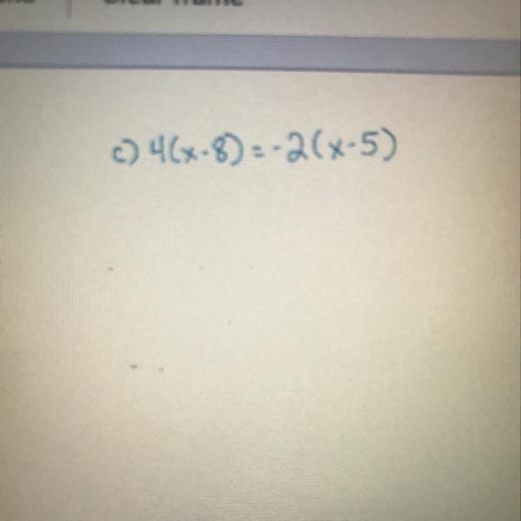 PLEASE HELPP!! How do I solve 4(x-8) = -2(x-5). Picture above. 
