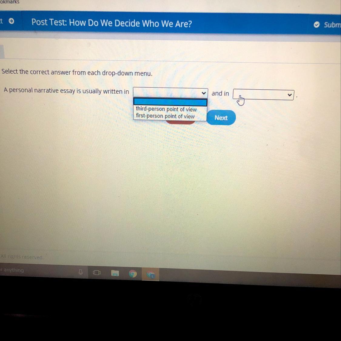 Select the correct answer from each drop-down menu.A personal narrative essay is usually written inand