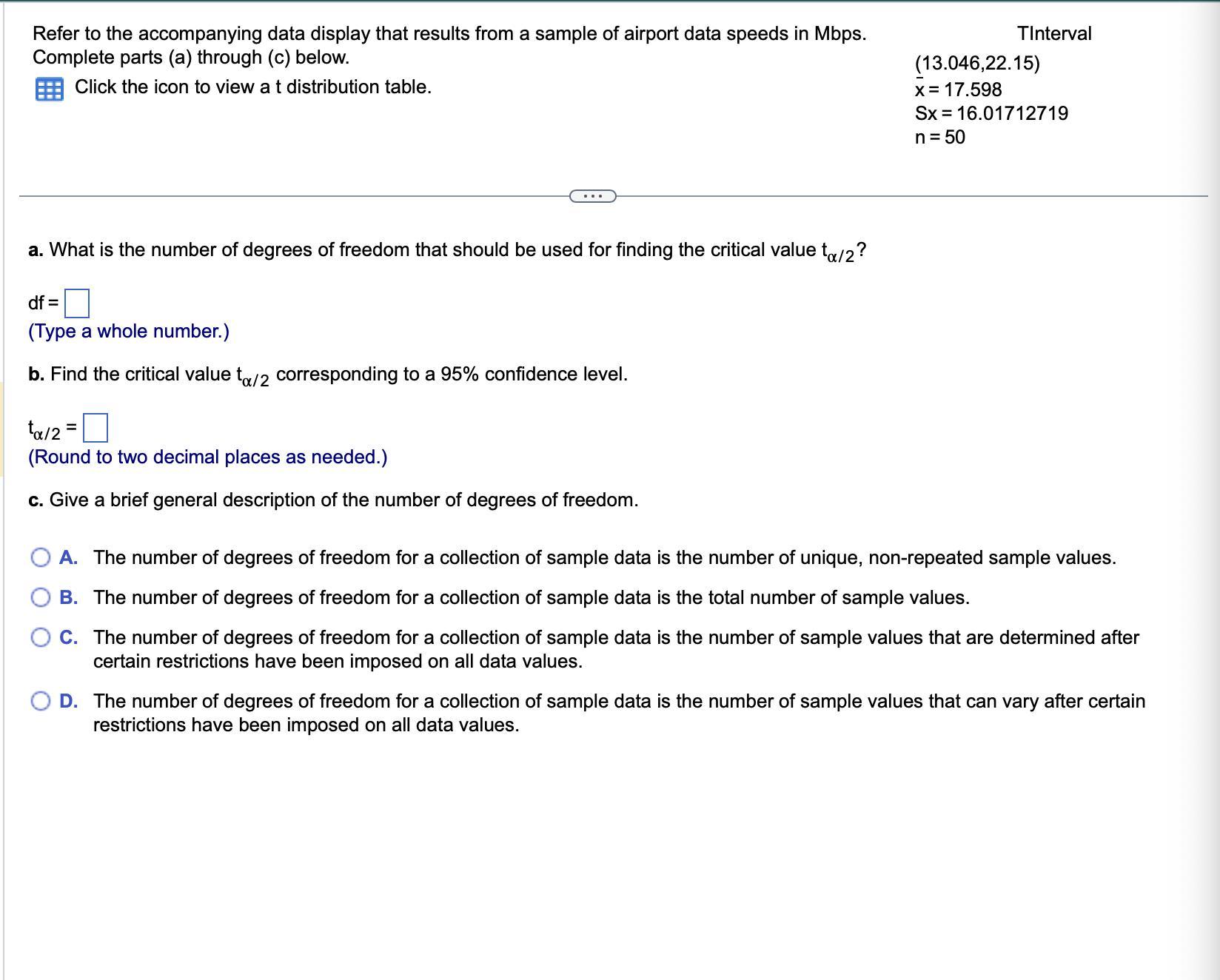 a. What is the number of degrees of freedom that should be used for finding the critical value ta/2?b.