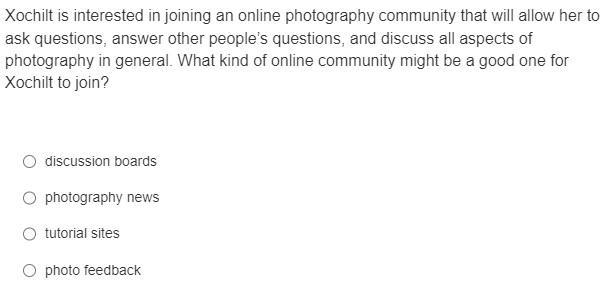 Xochilt is interested in joining an online photography community that will allow her to ask questions,