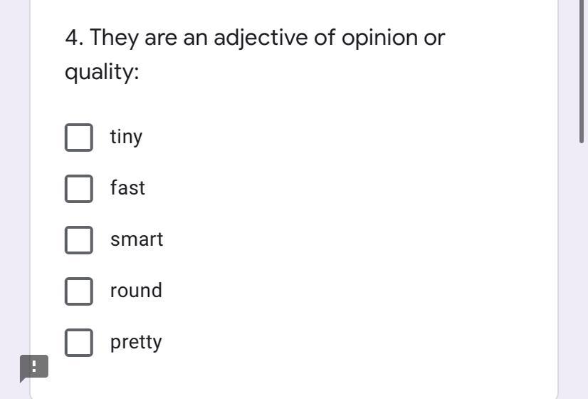 They are an adjective of opinion or quality: