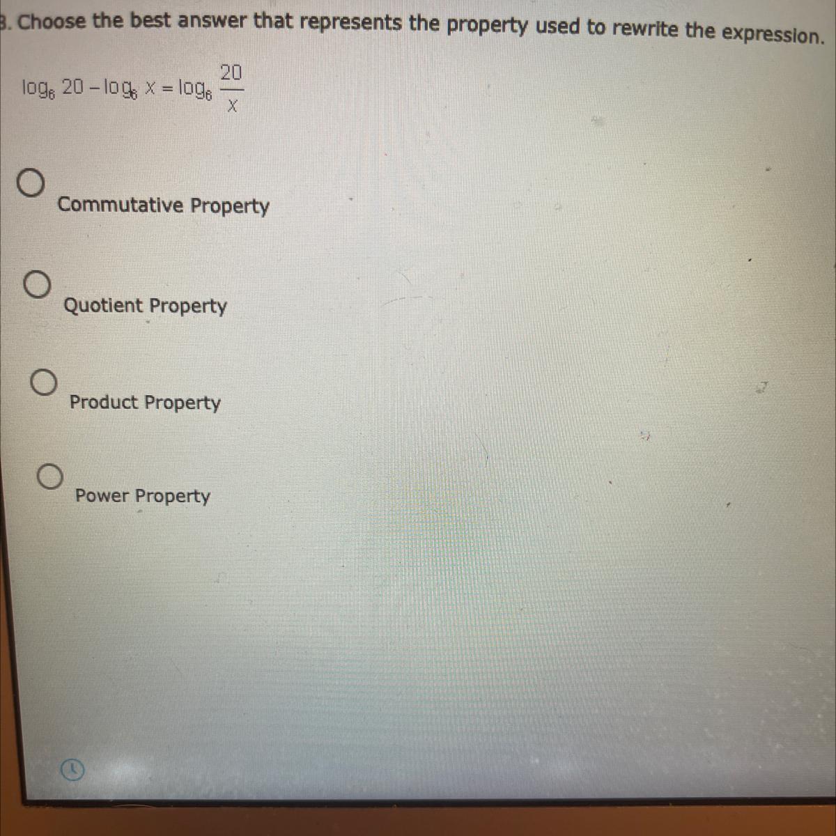 3. Choose The Best Answer That Represents The Property Used To Rewrite The Expression.20log20logx = LogoCommutative