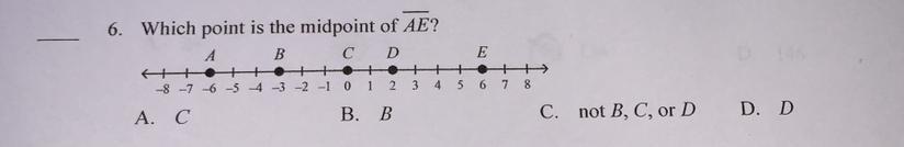 6. Which point is the midpoint of AE?1BE8 7 6 5 4 3 2 1 01234S678A. CB. BC. not B, C, or DD. D