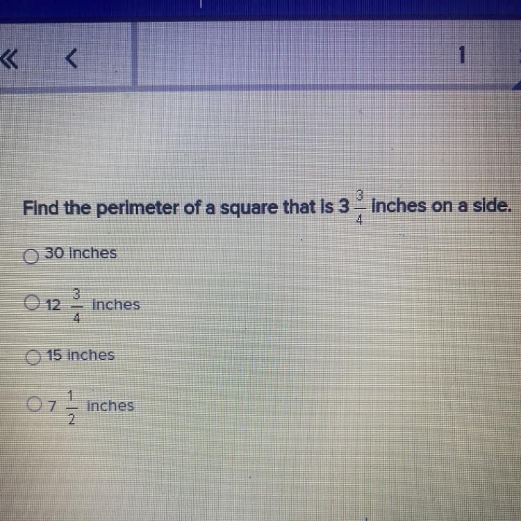 Find the perimeter of a square that is 3 3/4inches on a sideA. 30 inchesB. 12 3/4 inchesC. 15 inchesD.