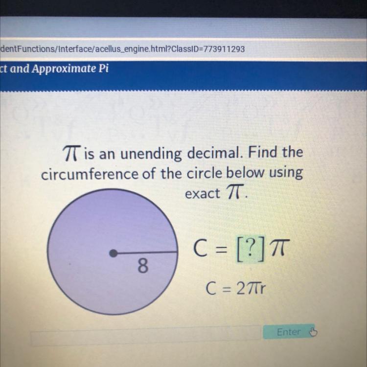 TT is an unending decimal. Find thecircumference of the circle below usingexact TT.C = [?]TT8c=2r
