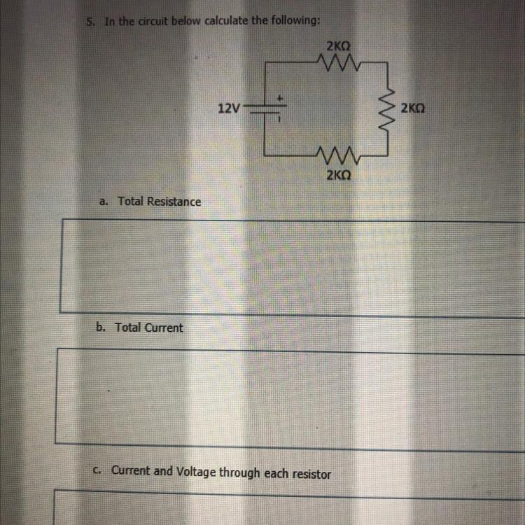 a) Total Resistanceb) Total Currentc) Current and Voltage through each resistor 