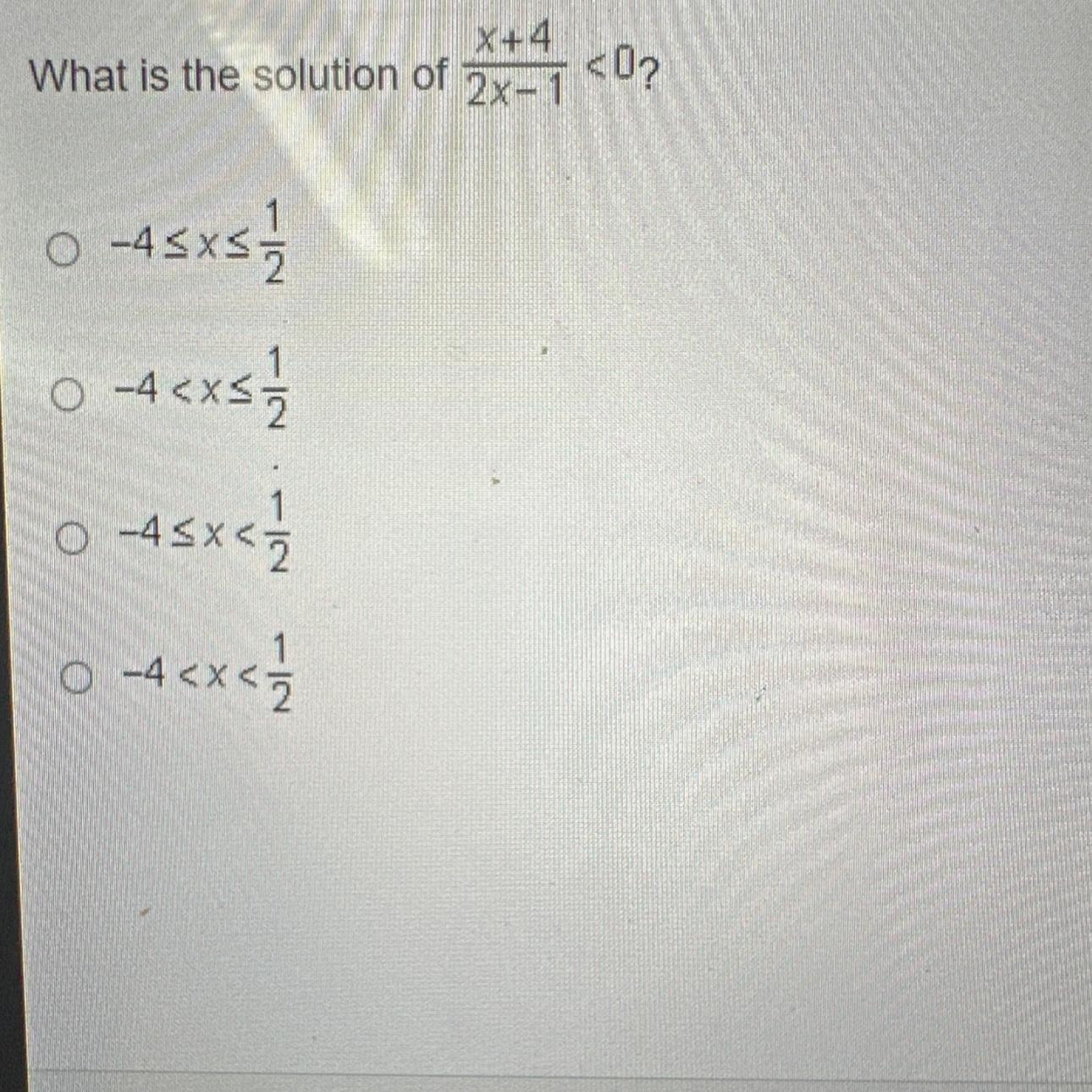  X+4What is the solution of 2x-1 &lt;0?-45x5/1/20-40-45x2-4