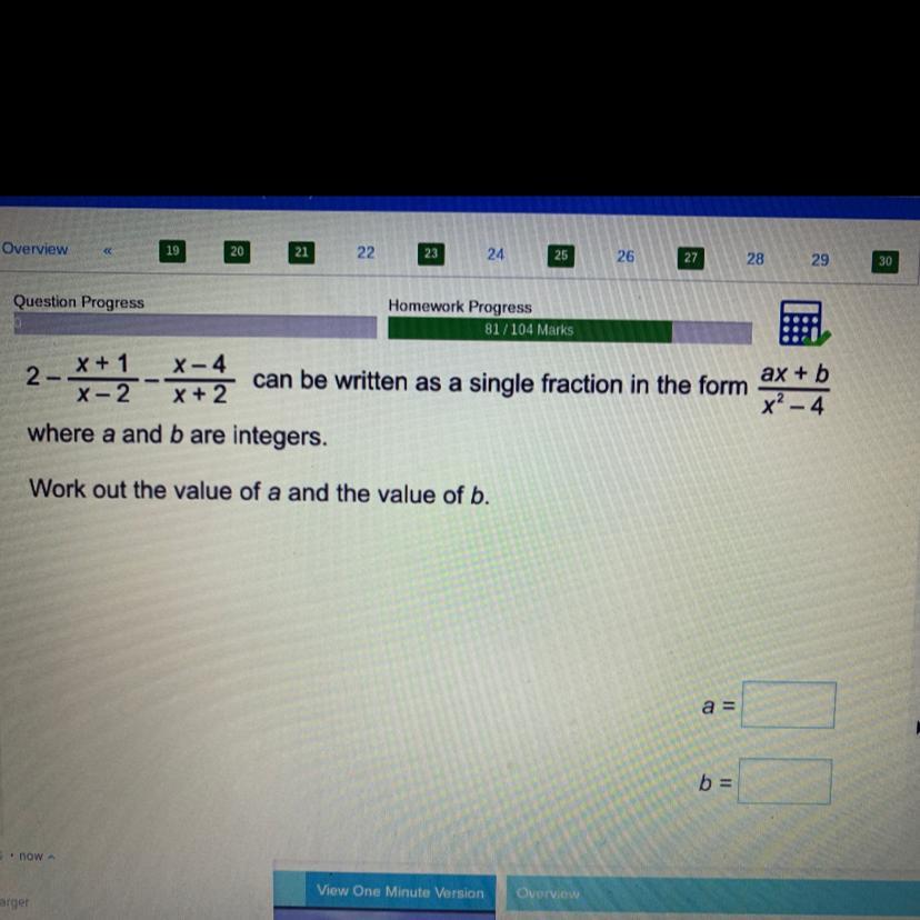 2-x+12-x+ X-4ax + bX-2can be written as a single fraction in the formx + 2x - 4where a and b are integers.Work