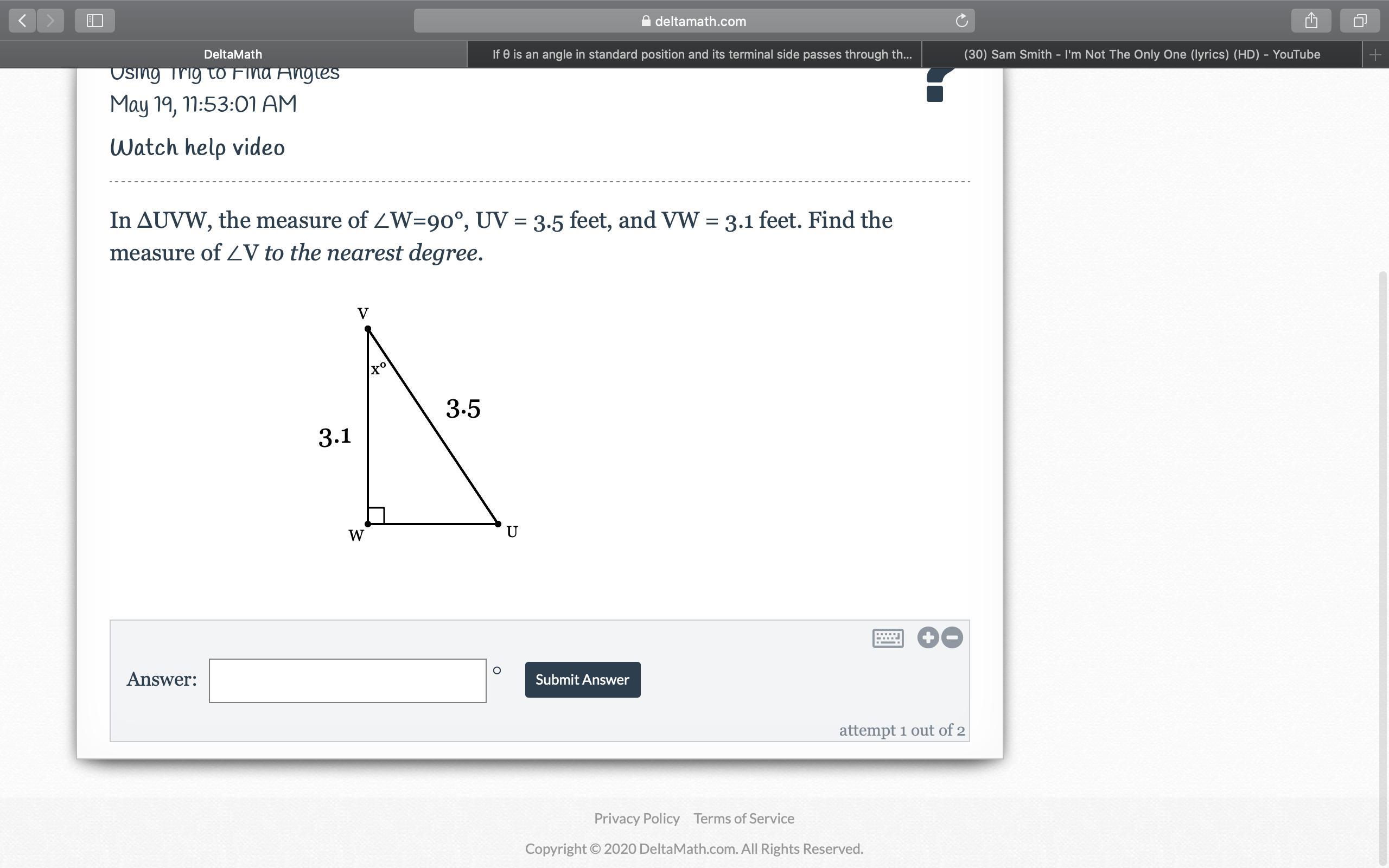 In UVW, The Measure Of W=90, UV = 3.5 Feet, And VW = 3.1 Feet. Find The Measure Of V To The Nearest Degree.