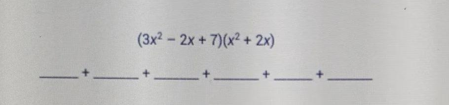 Use the distributive property to multiply the trinomial by the binomial.Circle the first term in the