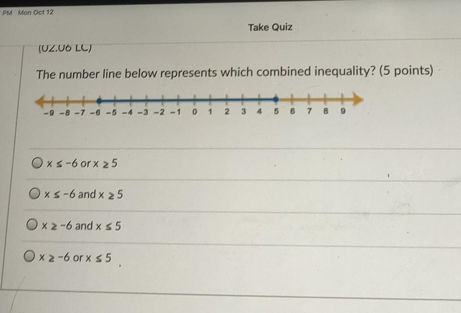 The number line below represents which combined inequality? xs-6 orx 25 xs -6 and x 2 5 X2 -6 and x s