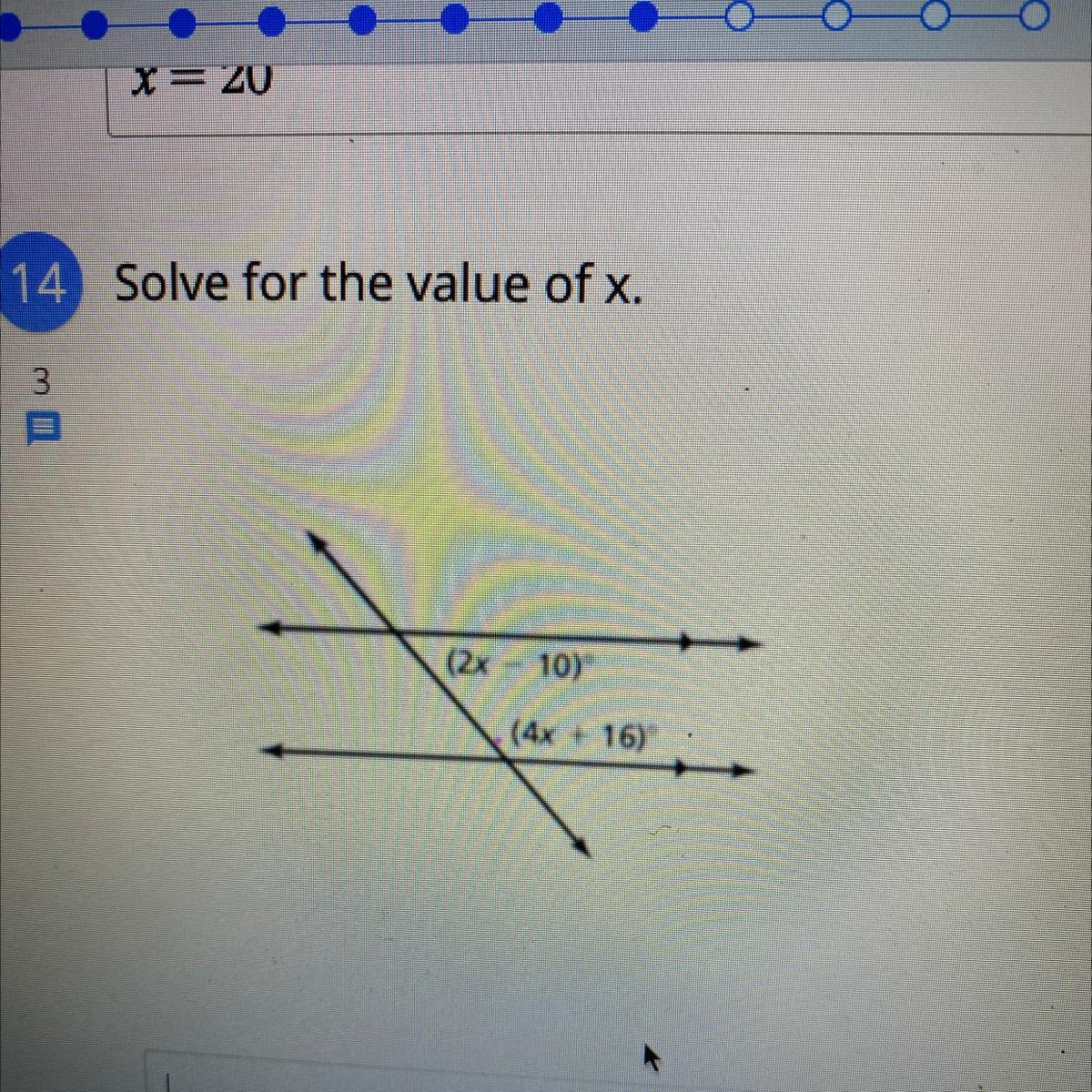 14 Solve for the value of x.3(2x - 10)(4x + 16)