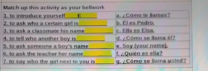 1. to introduce yourself 2. to ask who a certain girl is 3. to ask a classmate his name 4. to tell who