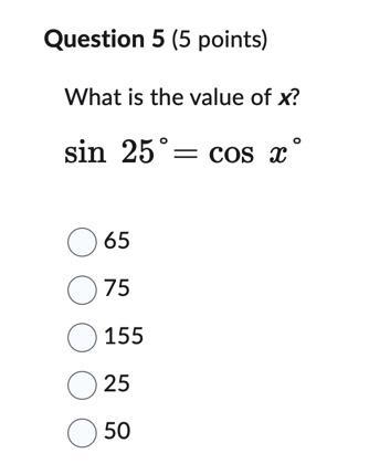 What is the value of x?sin 25 degrees = cos x degrees