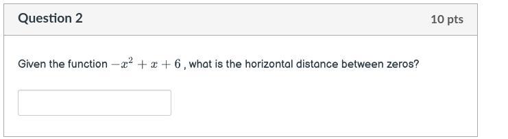 Given The Function -x^2 + X + 6 What Is The Horizontal Distance Between Zeros?