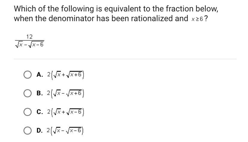 Which of the following is equivalent to the fraction below when the denominator has been rationalized