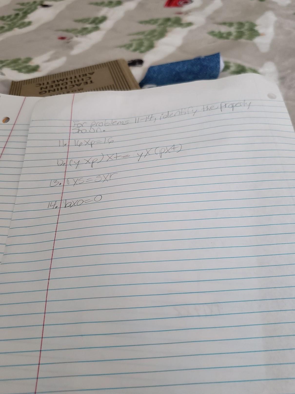 For problems 11-14, identify the property shown. 11. 16p=16.