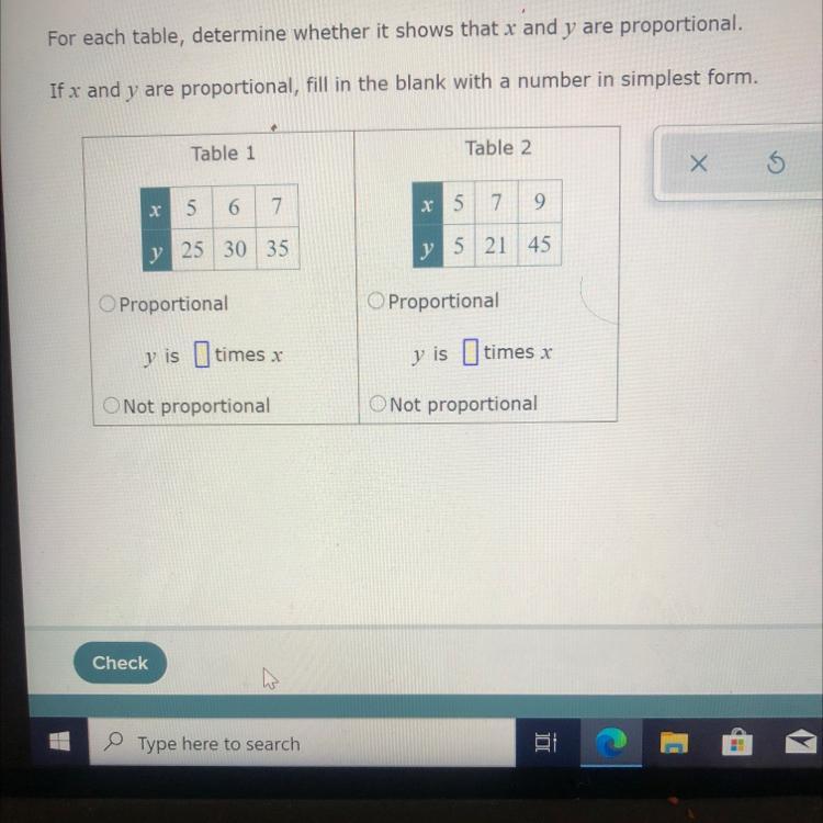 For each table,determine whether it shows that x and y are proportional.If x and y are proportional,fill