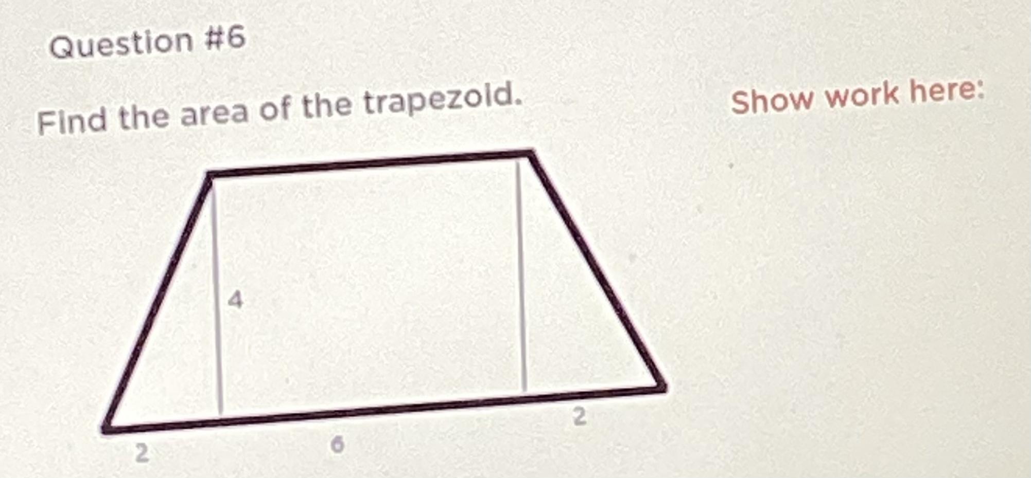 PLEASEE HELP! DUE TONIGHT PLEASEEfind the area of a trapezoidSHOW WORK: