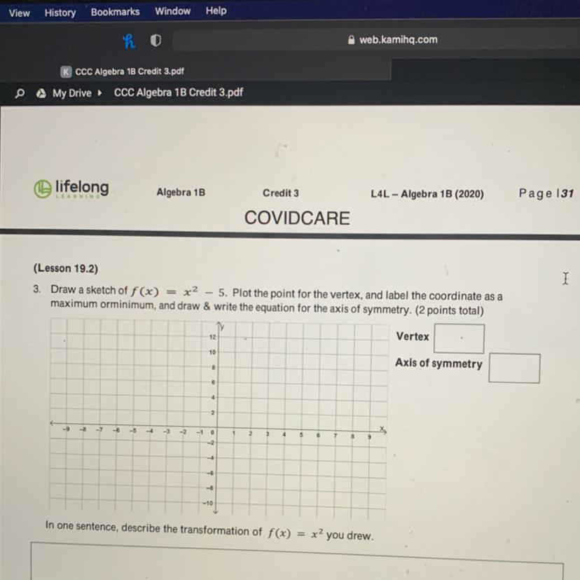 Draw a sketch of f(x)=x^2-5. Plot the point for the vertex, and label the coordinates as maximum or minimum,