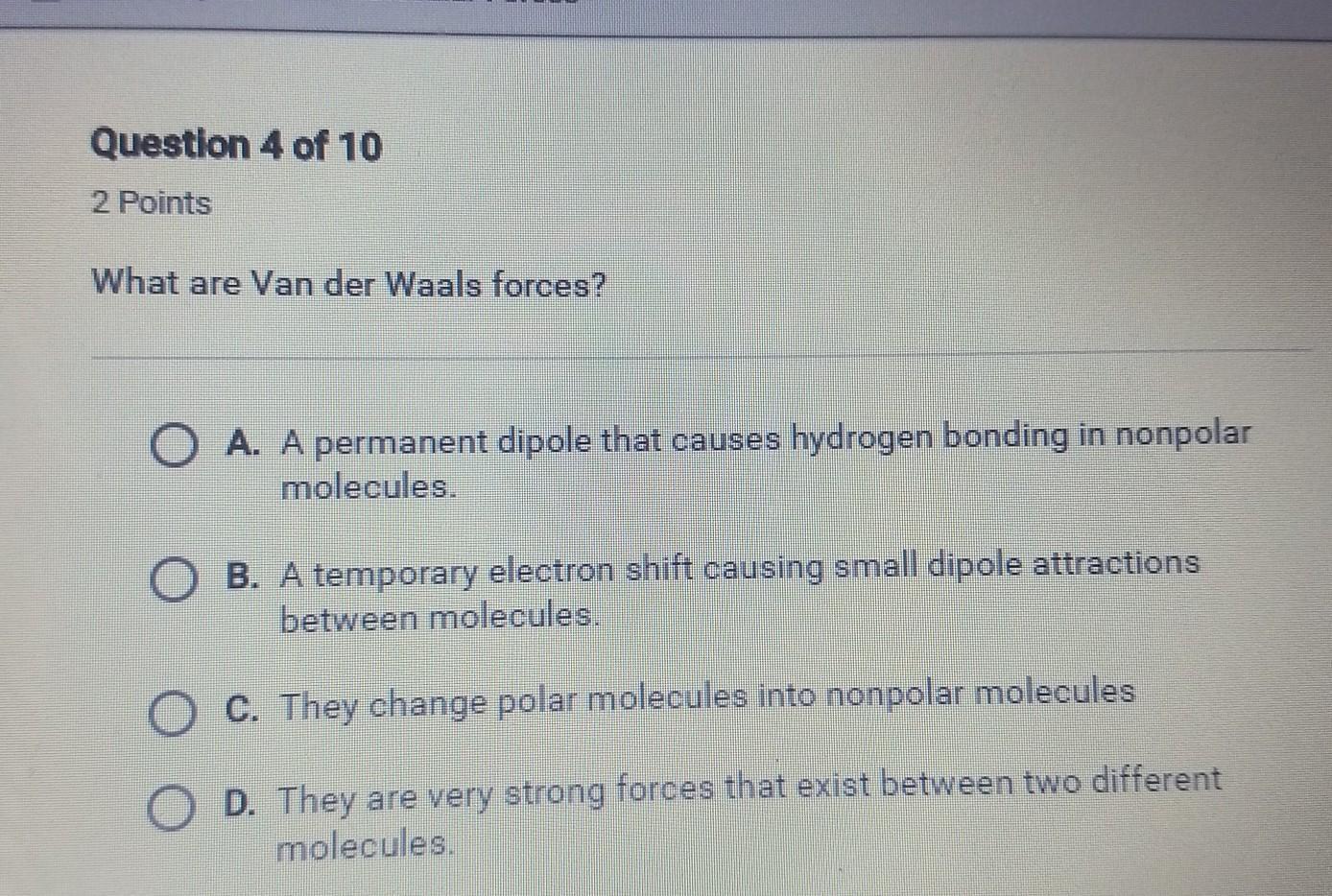HELP. What Are Van Der Waals Forces?