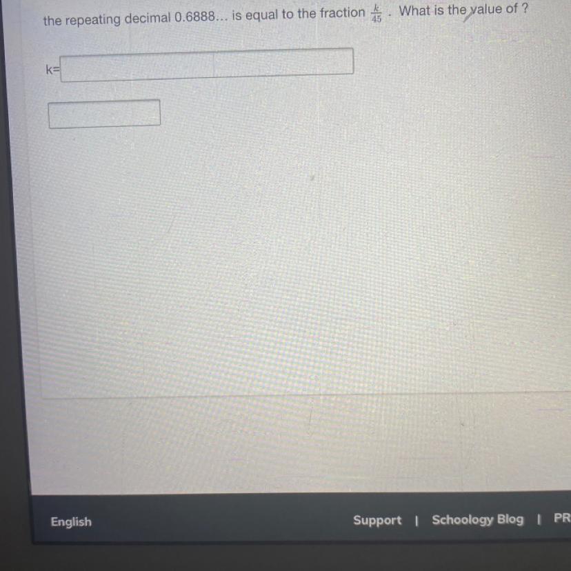 the repeating decimal 0.6888... is equal to the fraction k/25 What is the value of k?