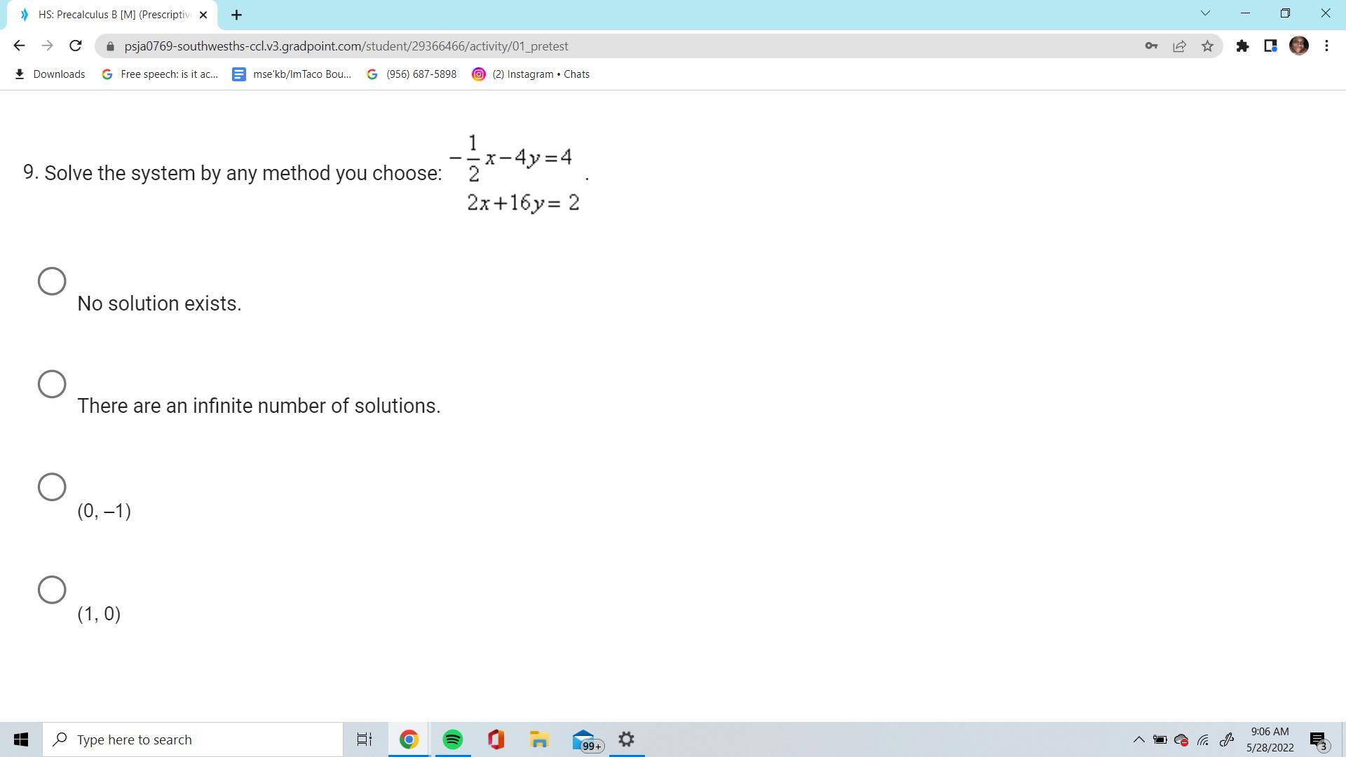 Solve the system by any method you choose: .No solution exists.There are an infinite number of solutions.(0,
