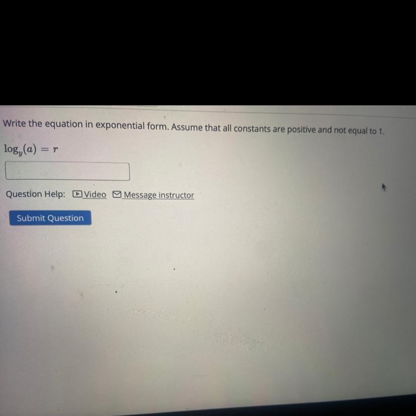 Write the equation in exponential form. Assume that all constants are positive and not equal to 1.logy(a)