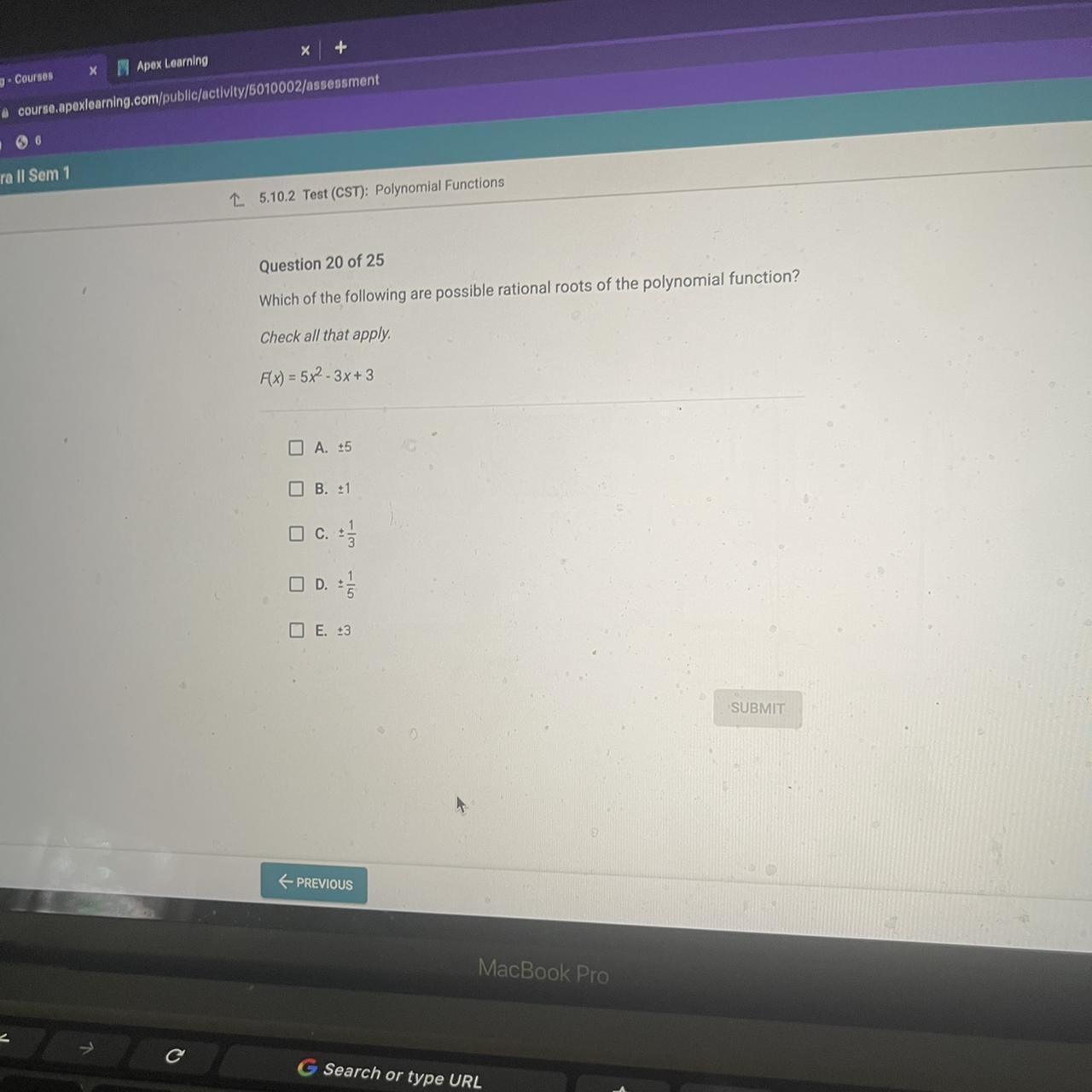 Which of the following are possible rational roots of the polynomial function?Check all that apply.F(x)