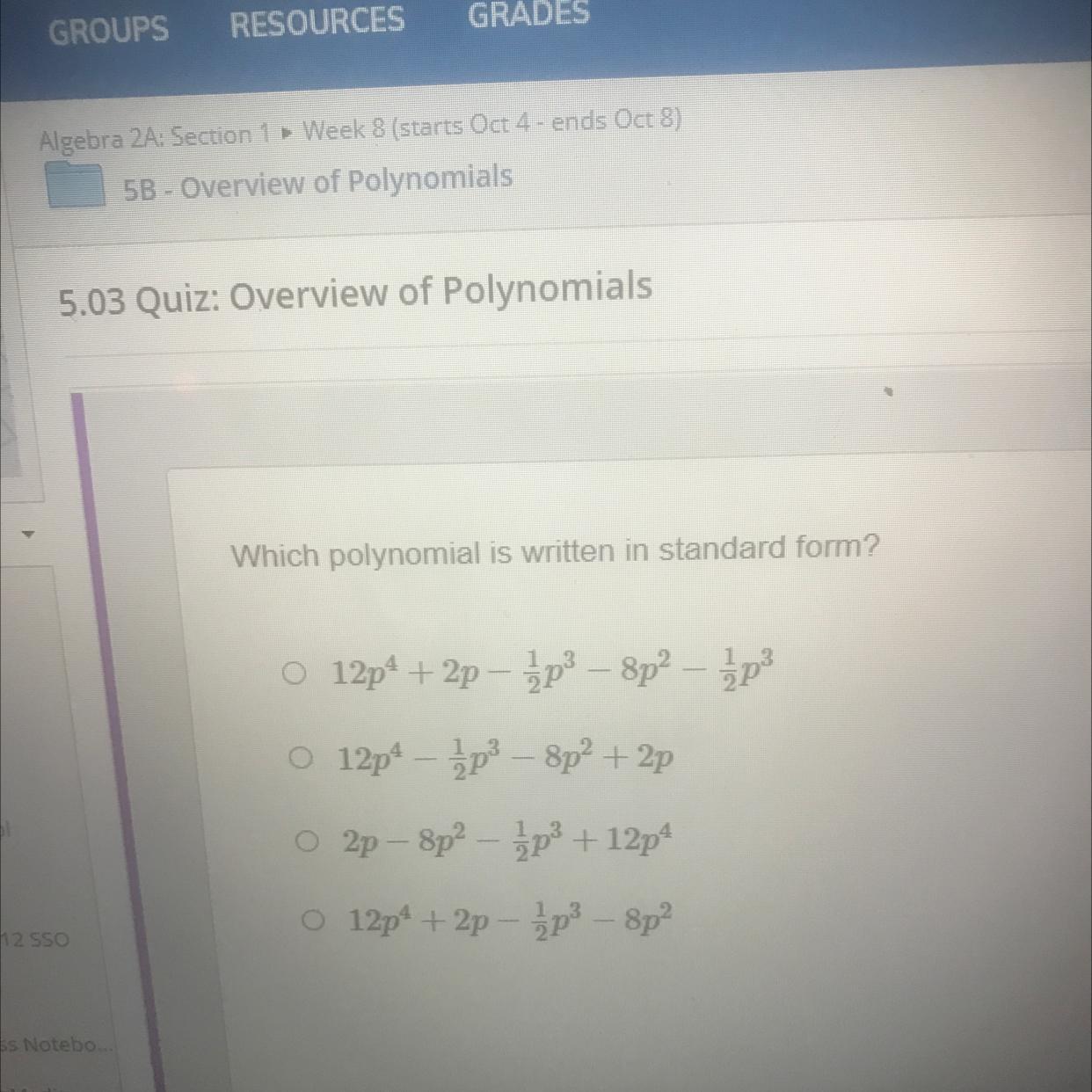 Which polynomial is written in standard form?HELP QUICK PLEASE 